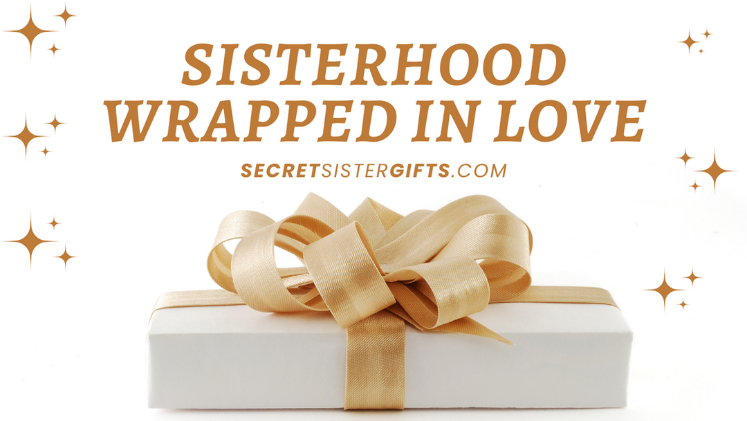 Secret Sister Gifts, Wrapped in Love